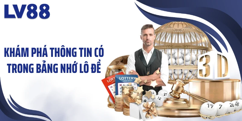Bảng Nhớ Lô Đề LV88 – “Cuốn Sổ” Ghi Dấu Những Con Số 1 Khám phá thông tin có trong bảng nhớ lô đề