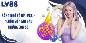 Bảng Nhớ Lô Đề LV88 – “Cuốn Sổ” Ghi Dấu Những Con Số 
