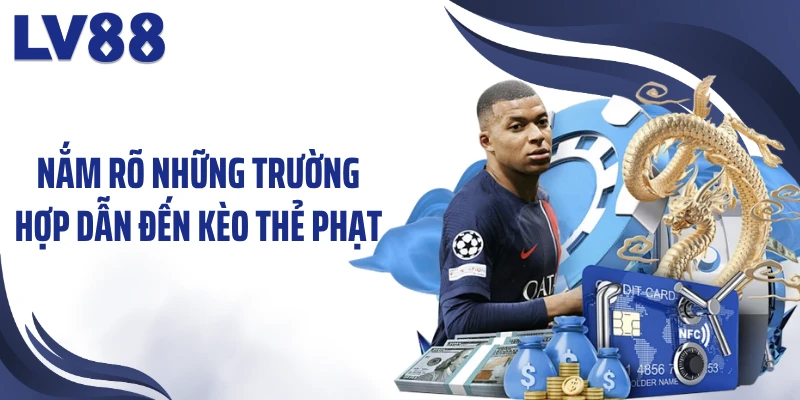 Kèo Thẻ Phạt – Đọc “Nhiệt Độ” Trận Đấu Từng Chiếc Thẻ 1 Nắm rõ những trường hợp dẫn đến kèo thẻ phạt